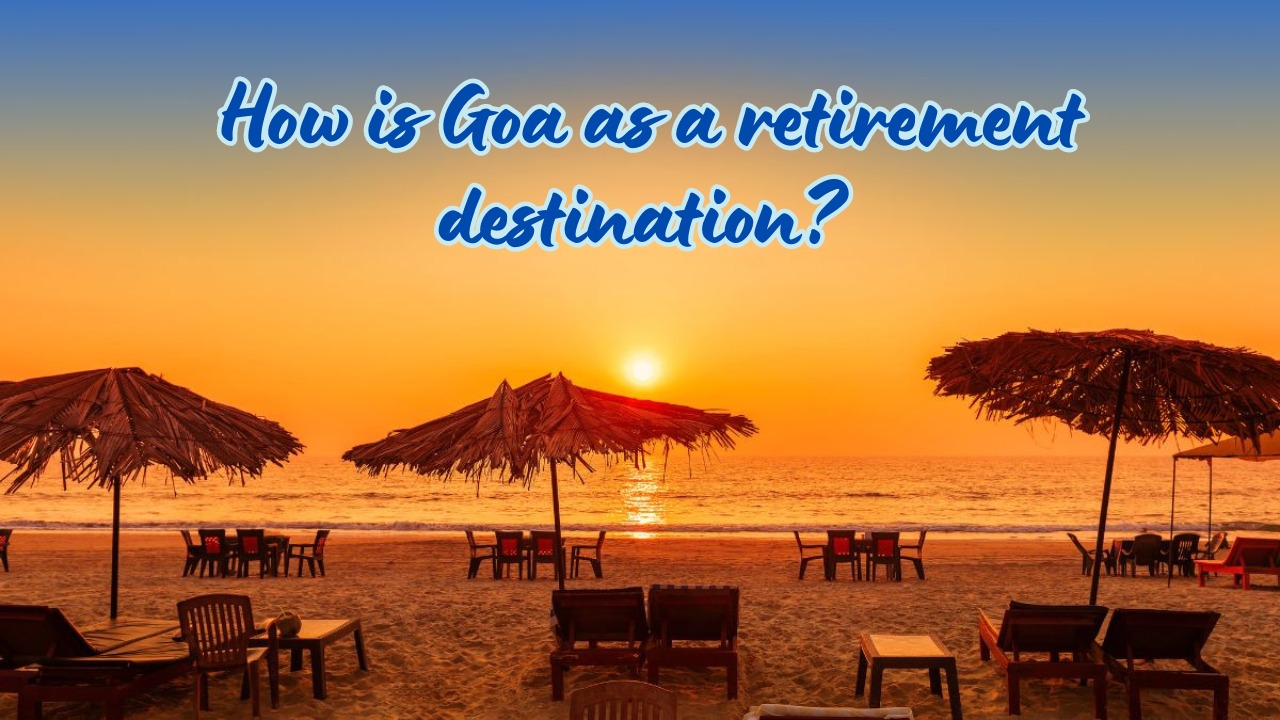 How is Goa as a retirement destination